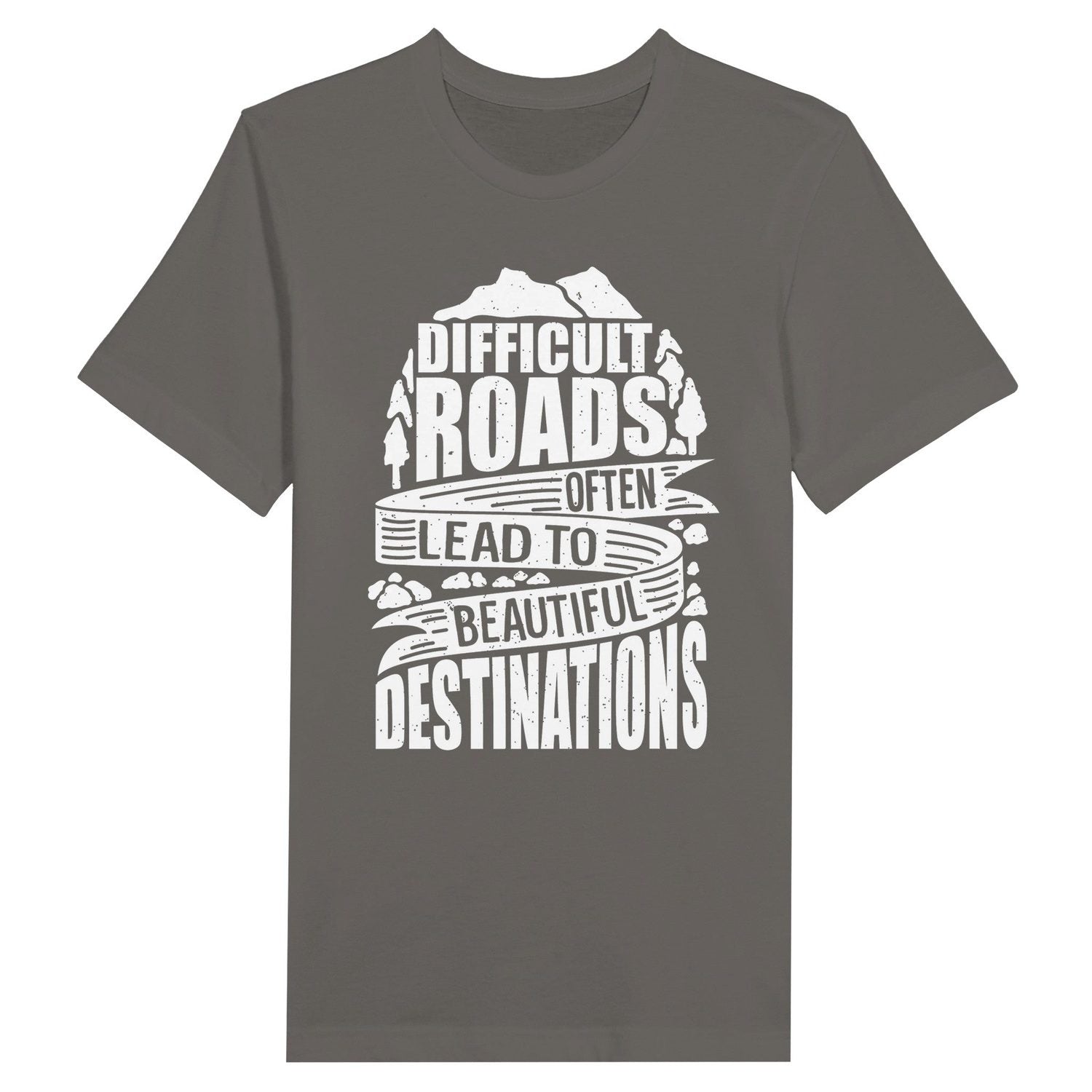 An image of Difficult Roads Often Lead To Beautiful Destinations | Premium Unisex Inspirational T-shirt available at 3rd Day Christian Clothing UK