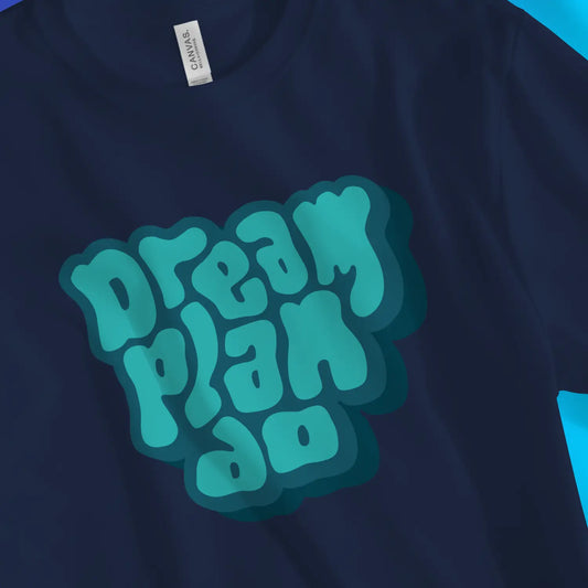 An image of Dream Plan Do | Premium Unisex Inspirational T-shirt available at 3rd Day Christian Clothing UK