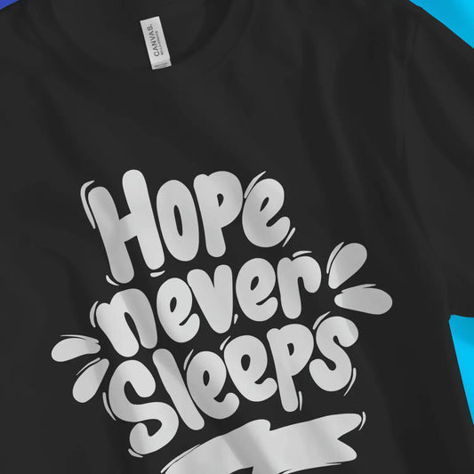 An image of Hope Never Sleeps | Premium Unisex Inspirational T-shirt available at 3rd Day Christian Clothing UK