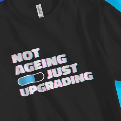 An image of Not Ageing Just Upgrading | Premium Unisex Inspirational T-shirt available at 3rd Day Christian Clothing UK