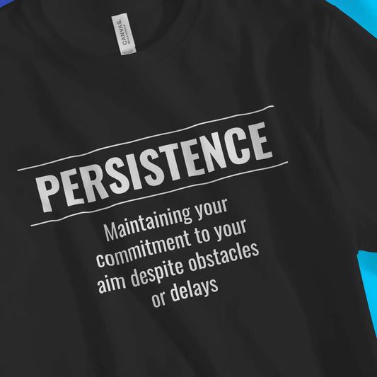 An image of Persistence Definition | Premium Unisex Inspirational T-shirt available at 3rd Day Christian Clothing UK
