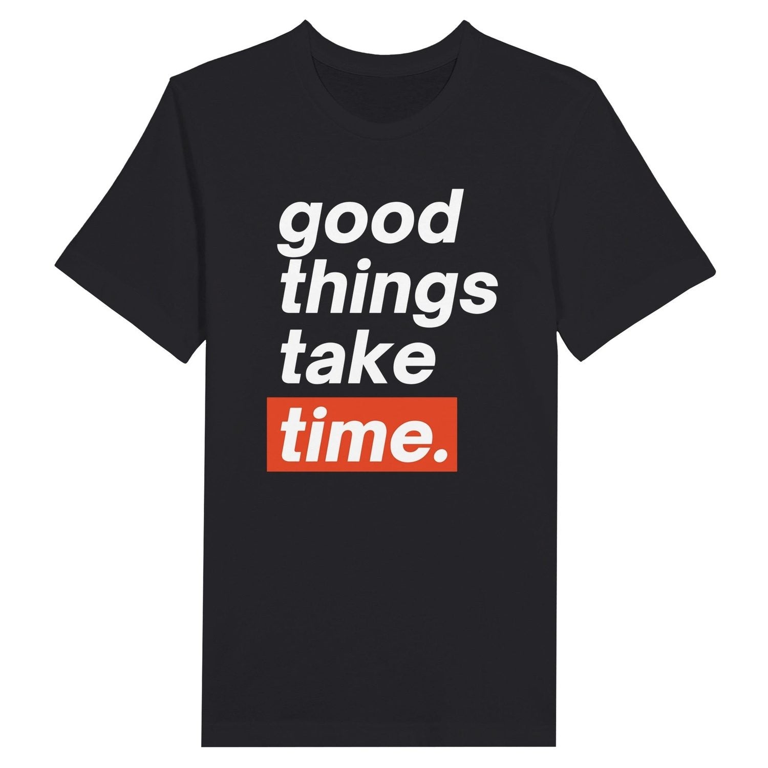 An image of good things take time. 2.0 | Premium Unisex Inspirational T-shirt available at 3rd Day Christian Clothing UK