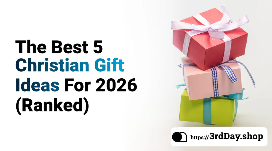 A cover image of the blog post titled The Best 5 Christian Gift Ideas For 2026 (Ranked) from 3rd Day Christian Clothing UK
