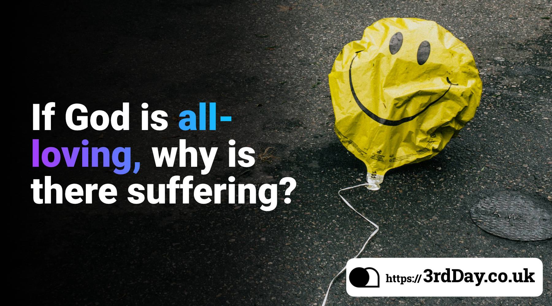 A cover image of the blog post titled If God is all-loving, why is there suffering? from 3rd Day Christian Clothing UK