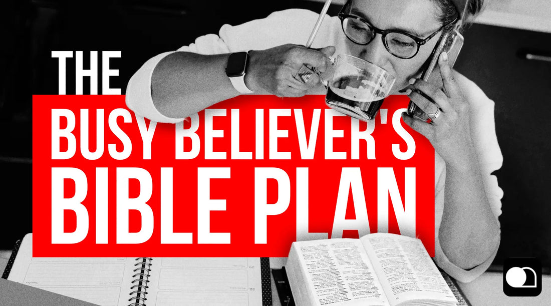 The Busy Believer's Bible Plan | Best Easy Bible Reading Plan [+ FREE Printable]