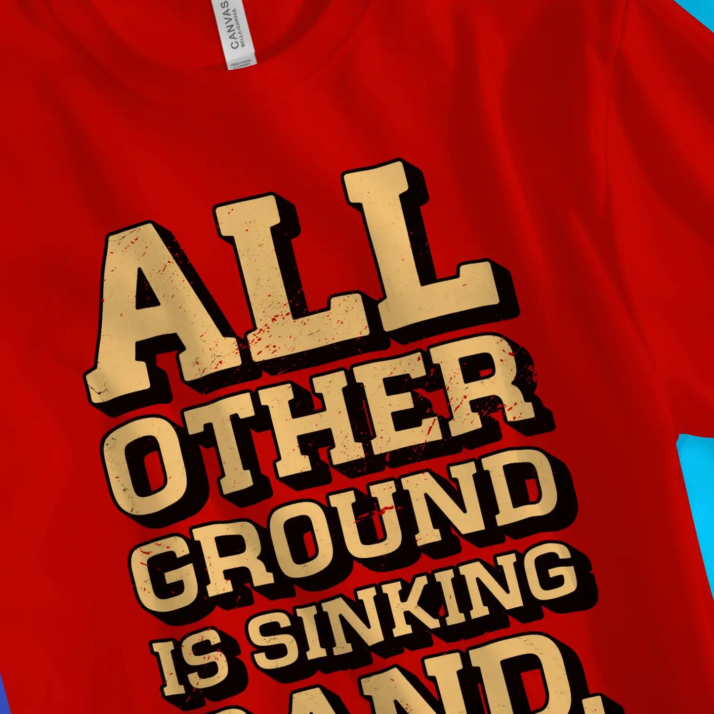 ALL OTHER GROUND IS SINKING SAND | Premium Unisex Christian T-Shirt, laid flat, designed by 3rd Day Christian Clothing UK