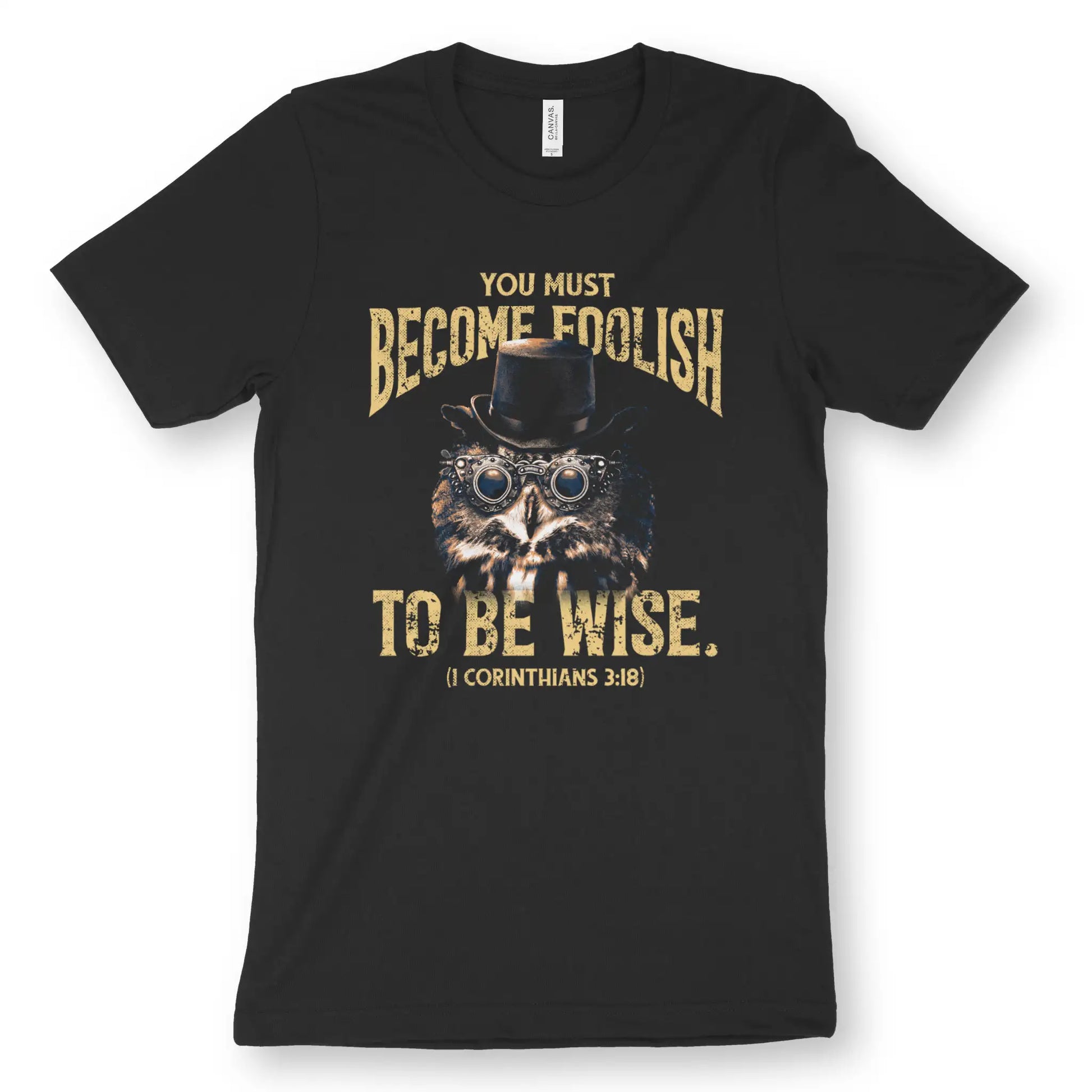 Become Foolish (1 Corinthians 3:18) | Premium Unisex Christian T-Shirt, laid flat, designed by 3rd Day Christian Clothing UK