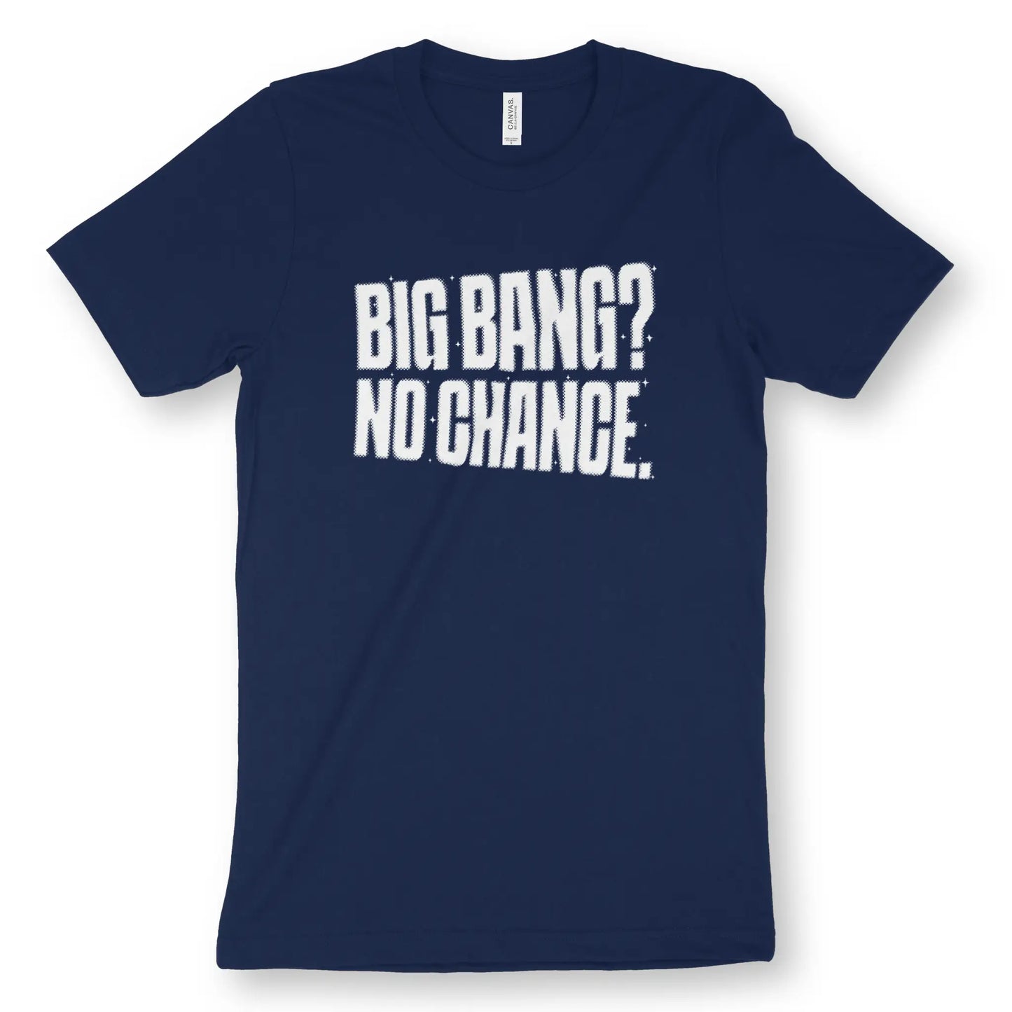 Big Bang? No Chance. | Premium Unisex Christian T-shirt