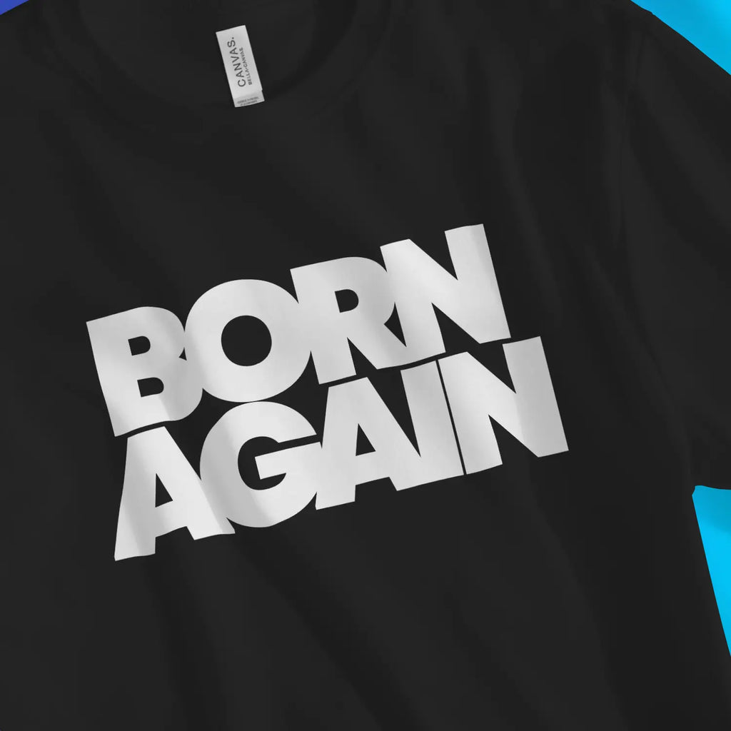 BORN AGAIN (Black) – Unisex Christian T-Shirt designed by 3rd Day Christian Clothing.