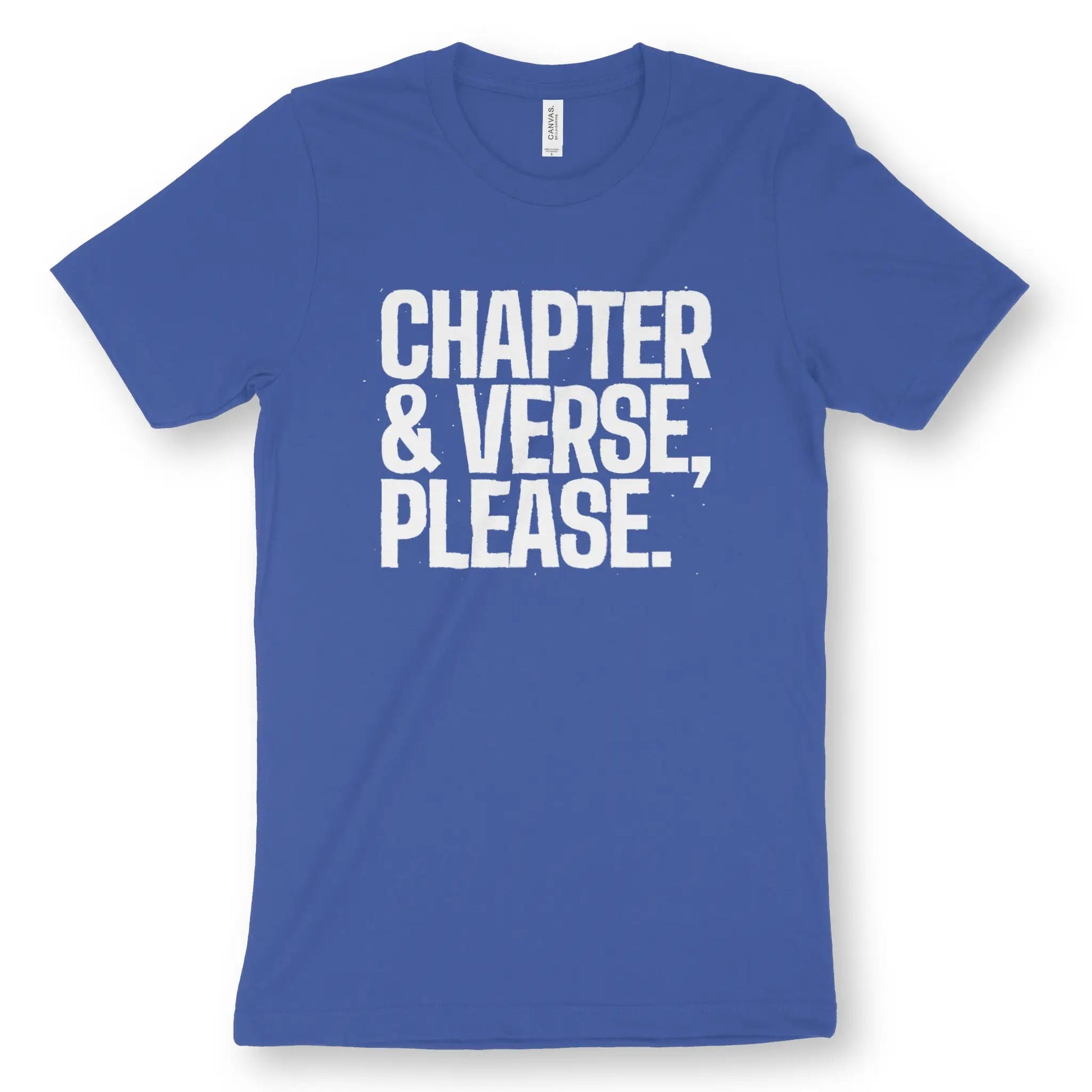 Chapter & Verse, Please. | Premium Unisex Christian T-Shirt designed by 3rd Day Christian Clothing.