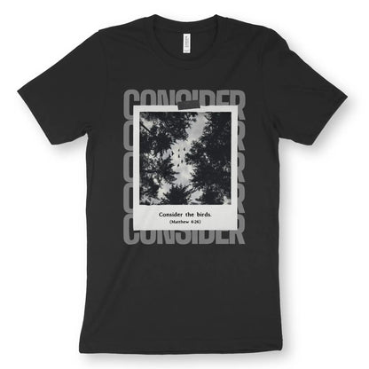 Consider The Birds | Premium Unisex Christian T-Shirt designed by 3rd Day Christian Clothing.