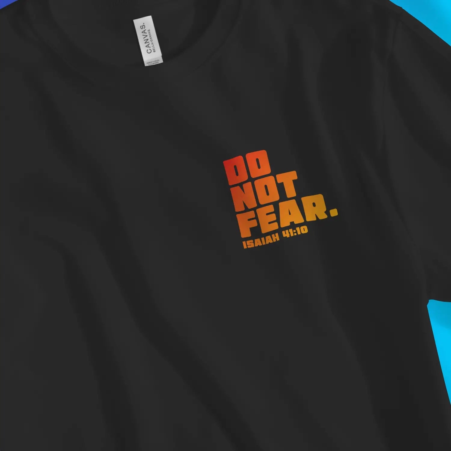 Do Not Fear (Isaiah 41:10) – Unisex Christian T-Shirt designed by 3rd Day Christian Clothing.