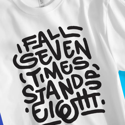 An image of Fall Seven Times Stand Up Eight | Premium Unisex Inspirational T-shirt available at 3rd Day Christian Clothing UK