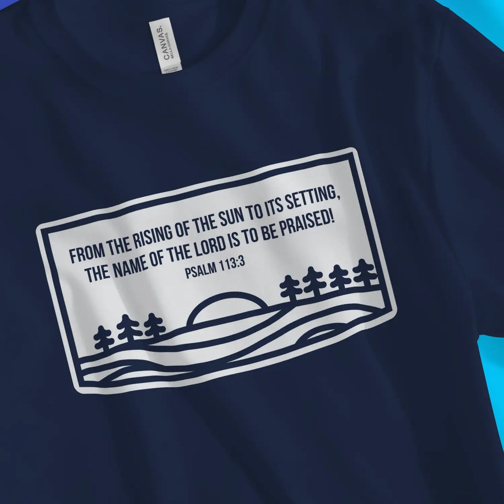 From The Rising (Psalm 113:3) – Unisex Christian T-Shirt designed by 3rd Day Christian Clothing.