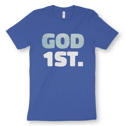 God 1st. | Premium Unisex Christian T-Shirt designed by 3rd Day Christian Clothing.