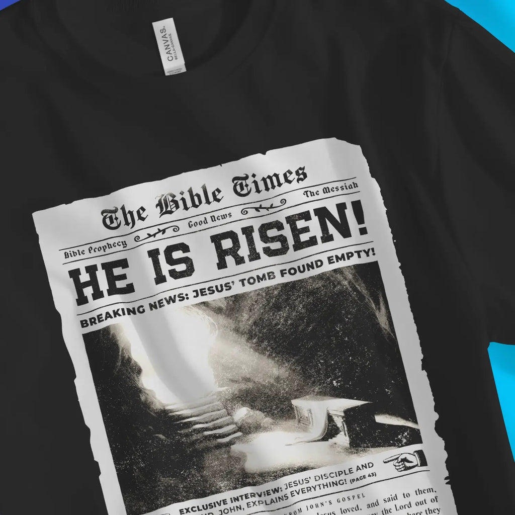 HE IS RISEN (Newspaper) – Unisex Christian T-Shirt designed by 3rd Day Christian Clothing.