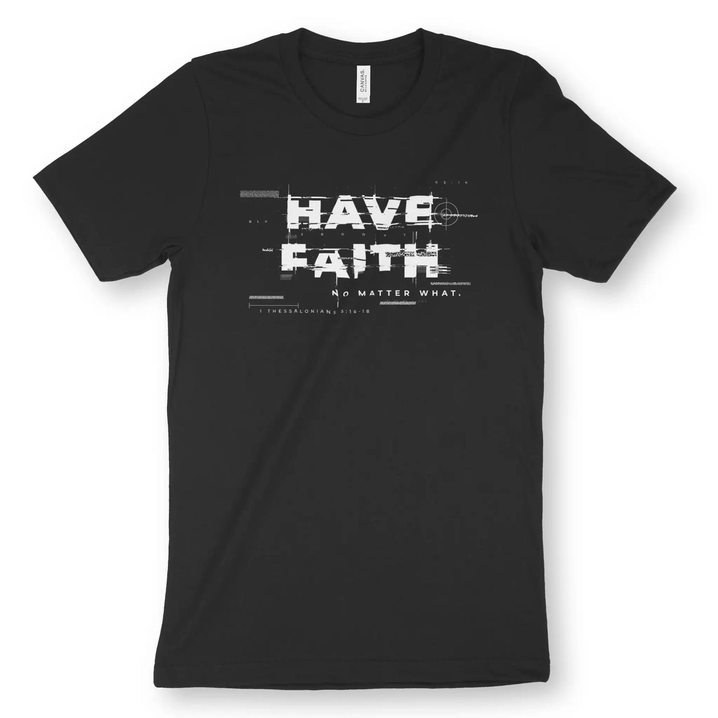 Have Faith (Glitch) | Premium Unisex Christian T-Shirt, laid flat, designed by 3rd Day Christian Clothing UK