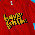 Have Faith (3D Script, 2nd Edition) – Unisex Christian T-Shirt designed by 3rd Day Christian Clothing.