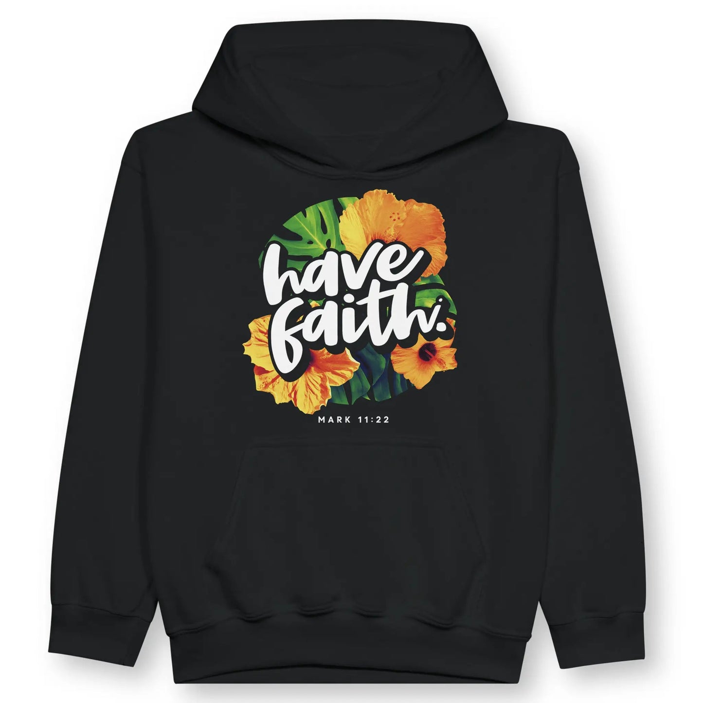 Have Faith. (Mark 11:22) | Premium Kids' Christian Hoodie designed by 3rd Day Christian Clothing.