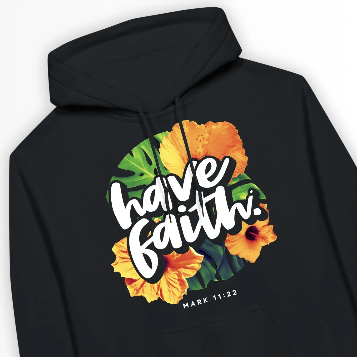 Have Faith. (Mark 11:22) – Unisex Christian Hoodie designed by 3rd Day Christian Clothing.