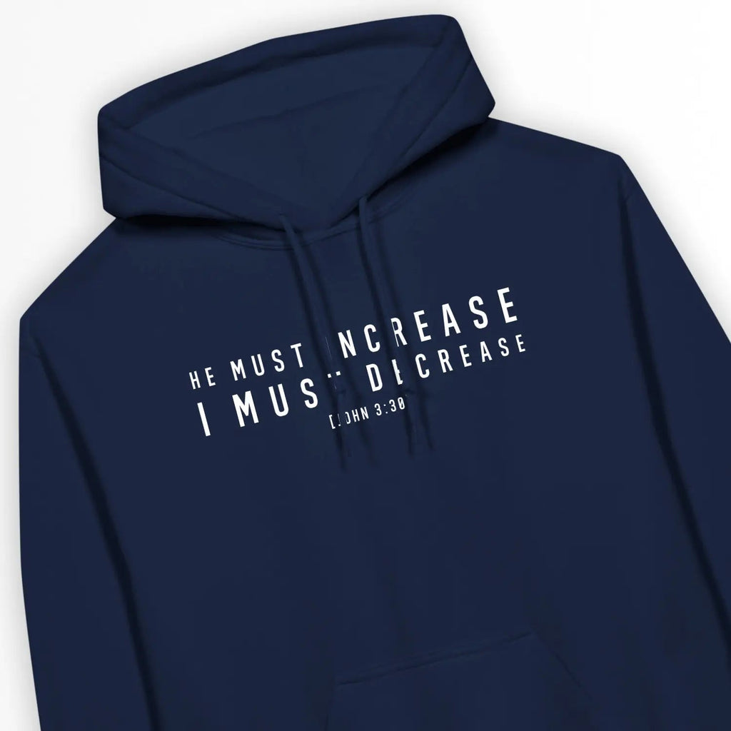 He Must Increase – Unisex Christian Hoodie designed by 3rd Day Christian Clothing.
