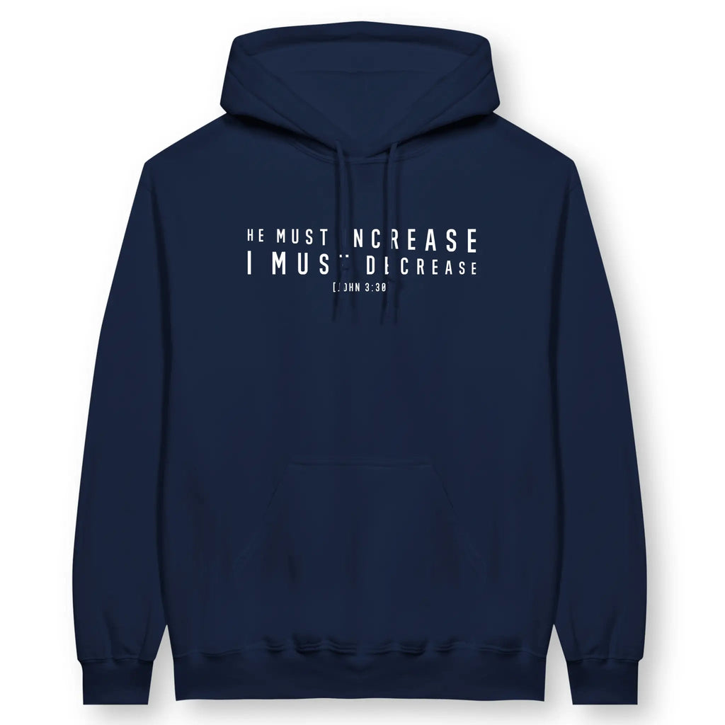 He Must Increase – Unisex Christian Hoodie designed by 3rd Day Christian Clothing.
