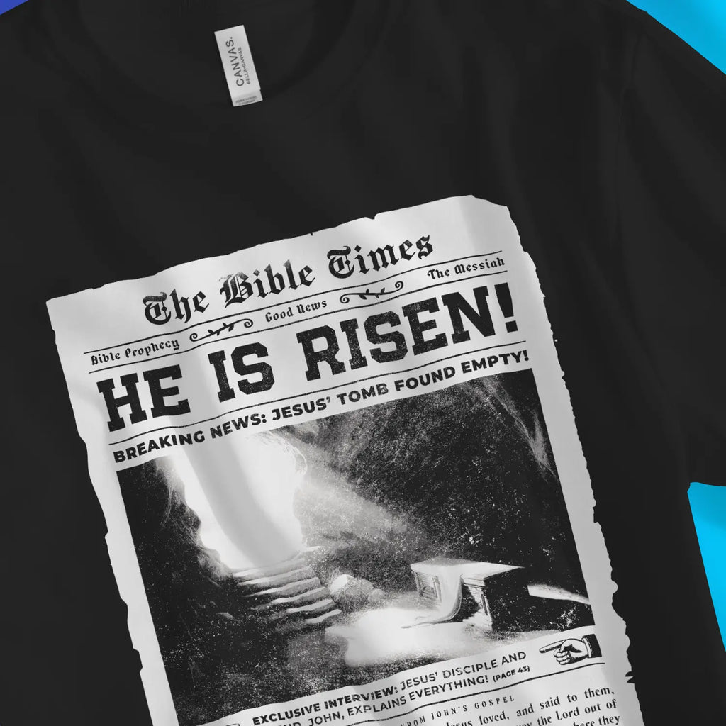 HE IS RISEN (Newspaper) – Unisex Christian T-Shirt designed by 3rd Day Christian Clothing.