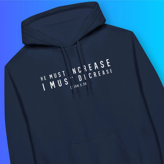 He Must Increase | Softstyle® Unisex Christian Hoodie