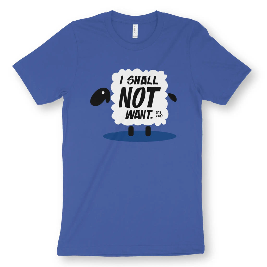 I SHALL NOT WANT (Psalm 23) – Unisex Christian T-Shirt designed by 3rd Day Christian Clothing.