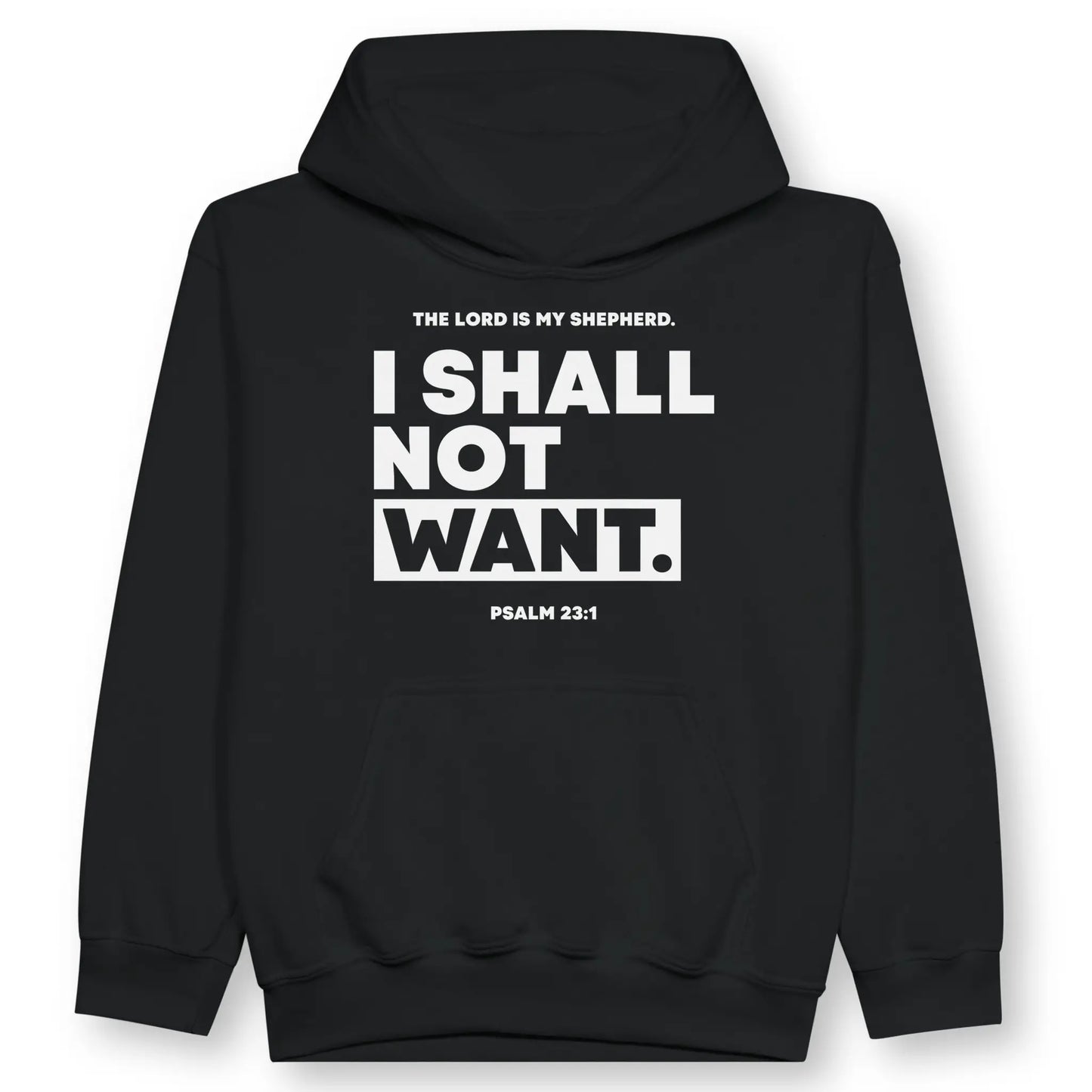 I SHALL NOT WANT (Psalm 23:1) | Premium Kids' Christian Hoodie