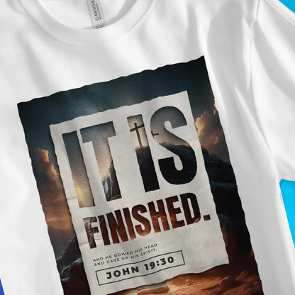 IT IS FINISHED. (Good Friday) | Premium Unisex Christian T-Shirt, laid flat, designed by 3rd Day Christian Clothing UK