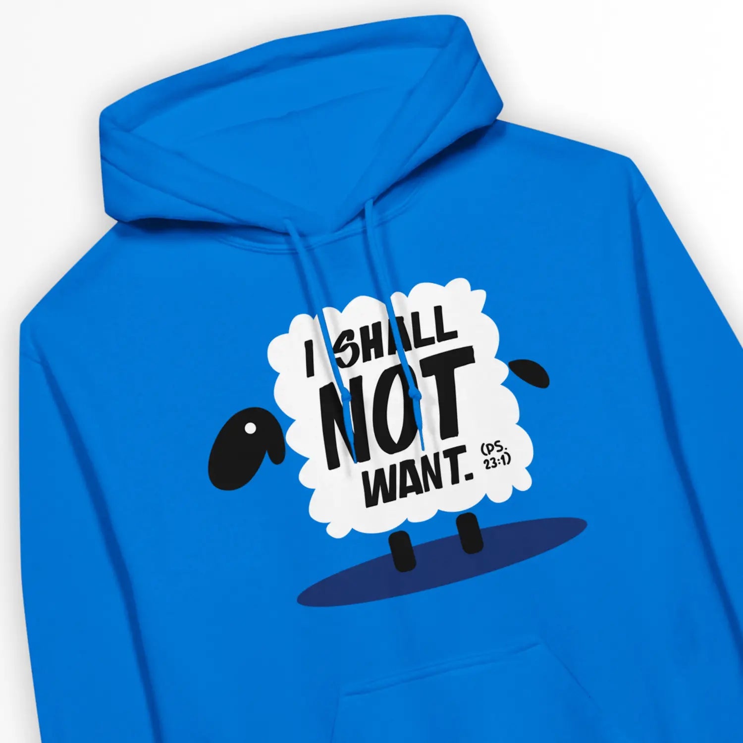 I SHALL NOT WANT (Psalm 23:1) – Unisex Christian Hoodie designed by 3rd Day Christian Clothing.