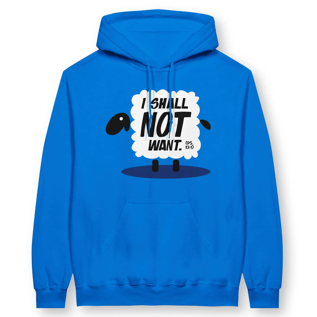 I SHALL NOT WANT (Psalm 23:1) – Unisex Christian Hoodie designed by 3rd Day Christian Clothing.