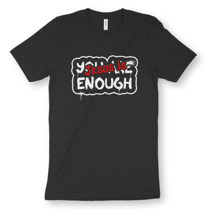 Jesus Is Enough (Graffiti) | Premium Unisex Christian T-Shirt designed by 3rd Day Christian Clothing.