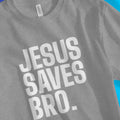 Jesus Saves Bro. – Unisex Christian T-Shirt designed by 3rd Day Christian Clothing.