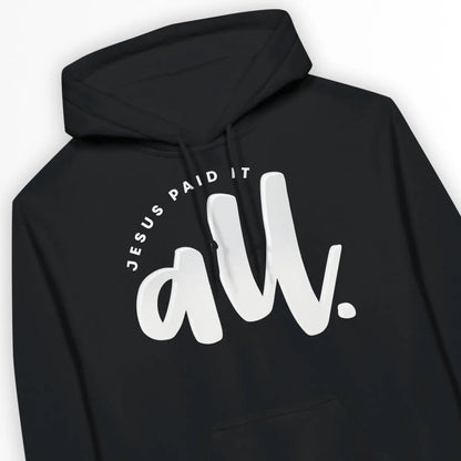 Jesus Paid It All | Premium Unisex Christian Hoodie designed by 3rd Day Christian Clothing.