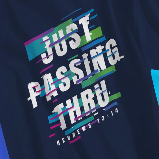 Just Passing Thru (Hebrews 13:14) | Premium Unisex Christian T-Shirt, laid flat, designed by 3rd Day Christian Clothing UK