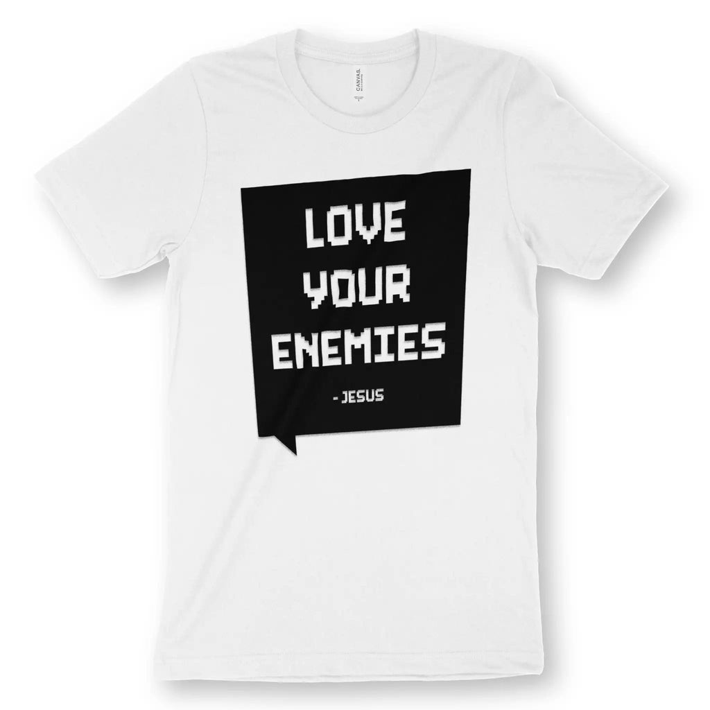 Love Your Enemies (Quote) – Unisex Christian T-Shirt designed by 3rd Day Christian Clothing.