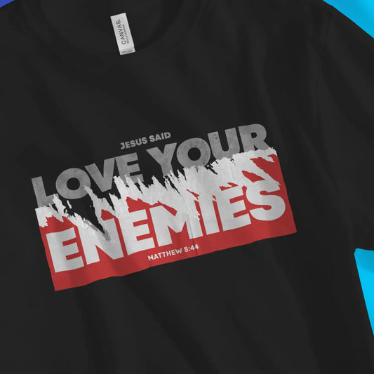 Love Your Enemies (Matthew 5:44) | Premium Unisex Christian T-Shirt, laid flat, designed by 3rd Day Christian Clothing UK