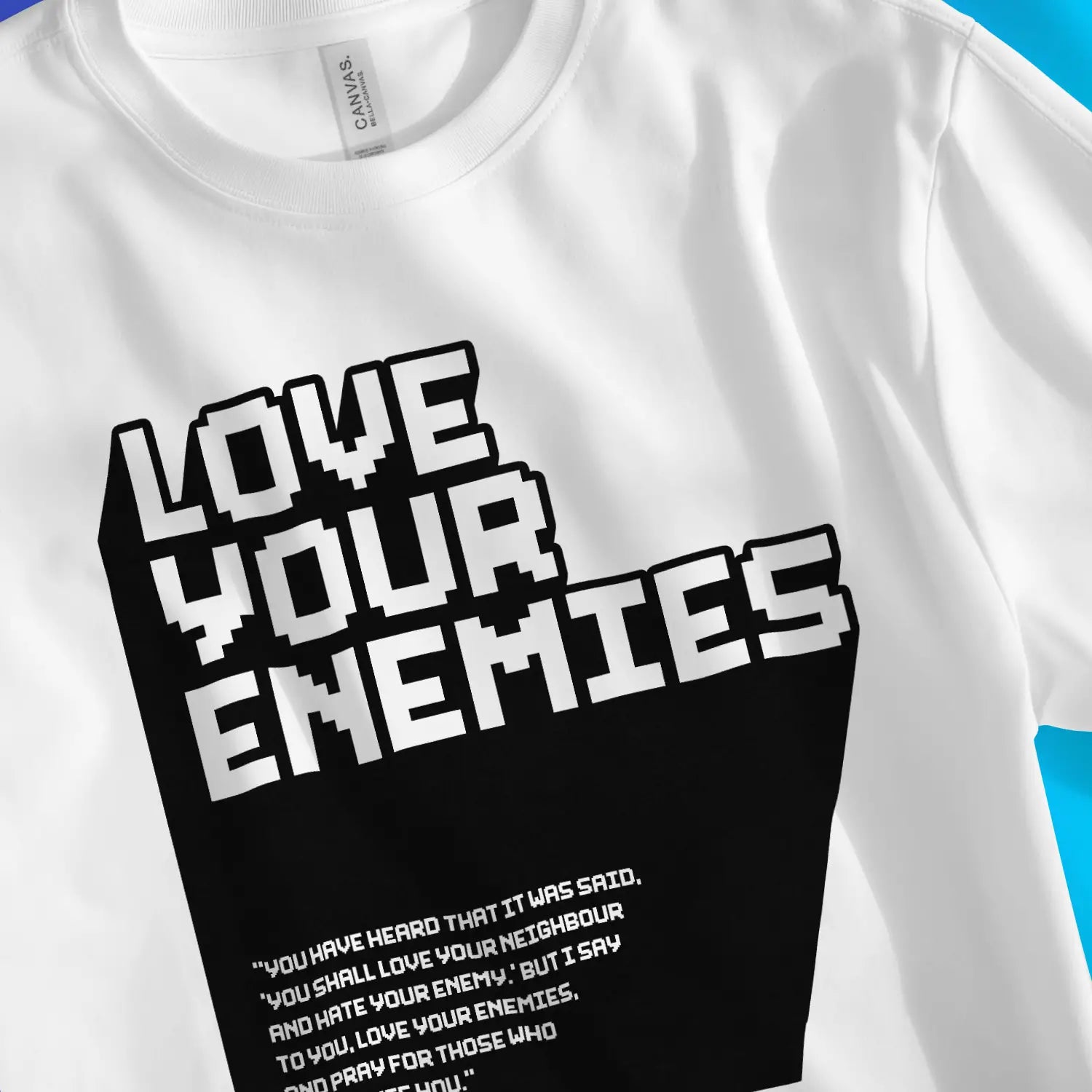 Love Your Enemies (Matt. 5:43-44) – Unisex Christian T-Shirt designed by 3rd Day Christian Clothing.