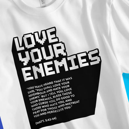 Love Your Enemies (Matt. 5:43-44) | Premium Unisex Christian T-Shirt designed by 3rd Day Christian Clothing.