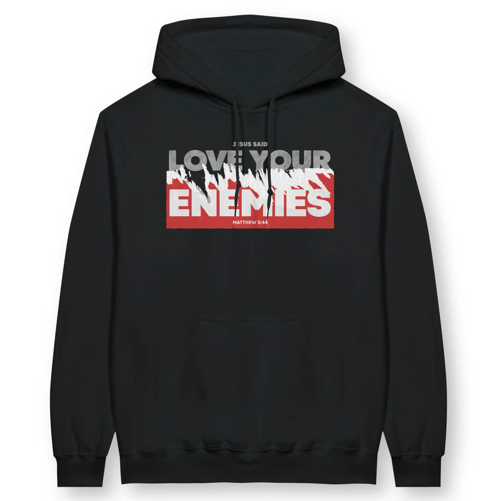 Love Your Enemies (Matthew 5:44) – Unisex Christian Hoodie designed by 3rd Day Christian Clothing.
