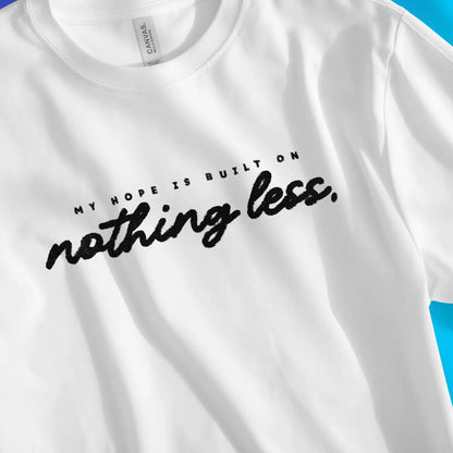 My Hope Is Built On Nothing Less (Ink) | Premium Unisex Christian T-Shirt, laid flat, designed by 3rd Day Christian Clothing UK