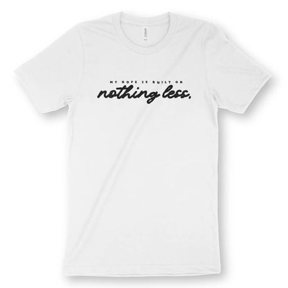 My Hope Is Built On Nothing Less (Ink) | Premium Unisex Christian T-Shirt designed by 3rd Day Christian Clothing.