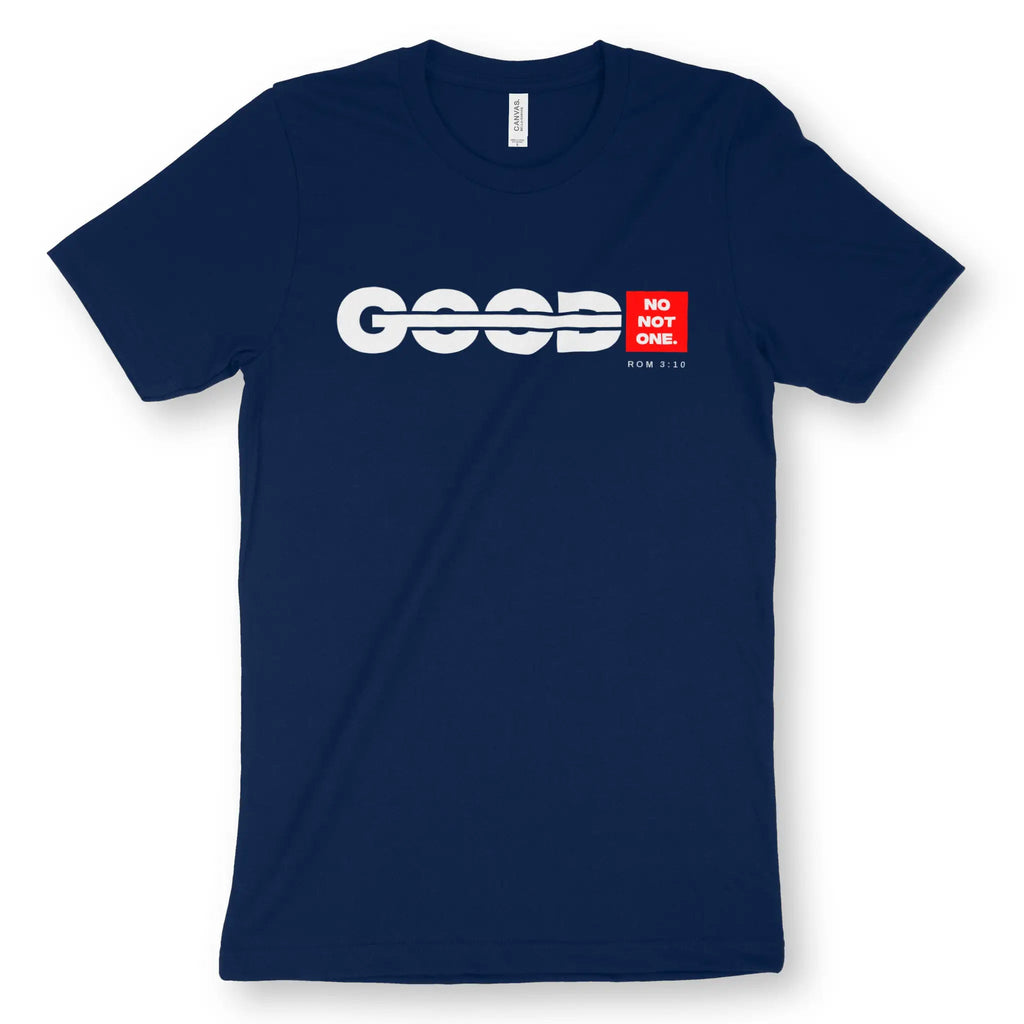 None Good: NO NOT ONE (Romans 3:10) – Unisex Christian T-Shirt designed by 3rd Day Christian Clothing.