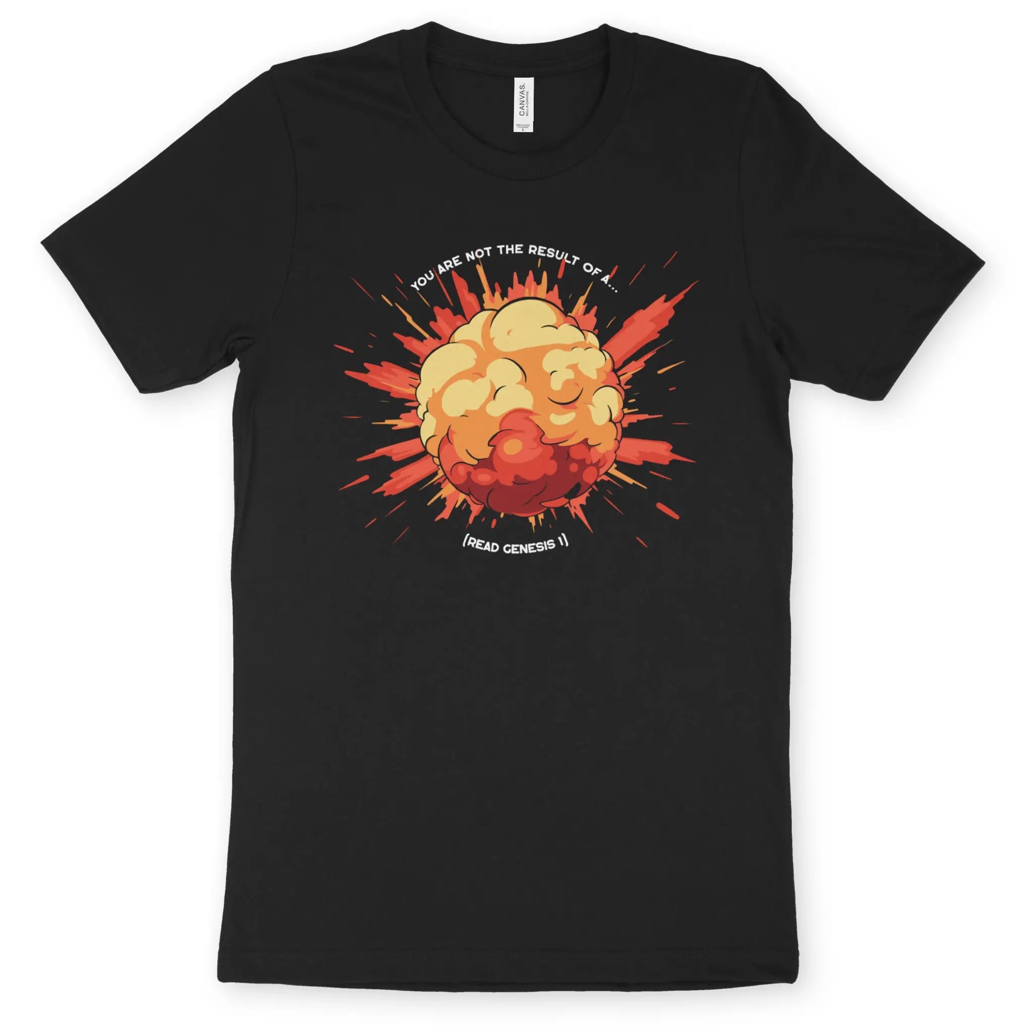 Not The Result Of A (Big Bang) – Unisex Christian T-Shirt designed by 3rd Day Christian Clothing.