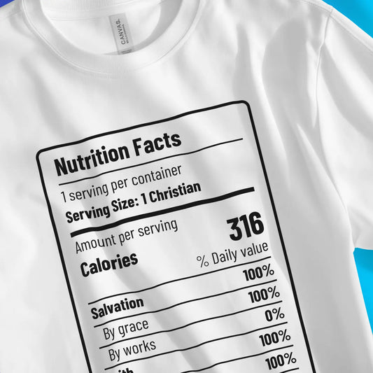 An image of Nutrition Facts | Premium Unisex Christian T-shirt available at 3rd Day Christian Clothing UK