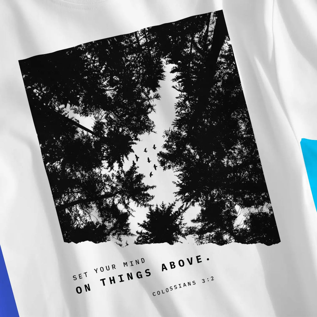 On Things Above (Colossians 3:2) – Unisex Christian T-Shirt designed by 3rd Day Christian Clothing.