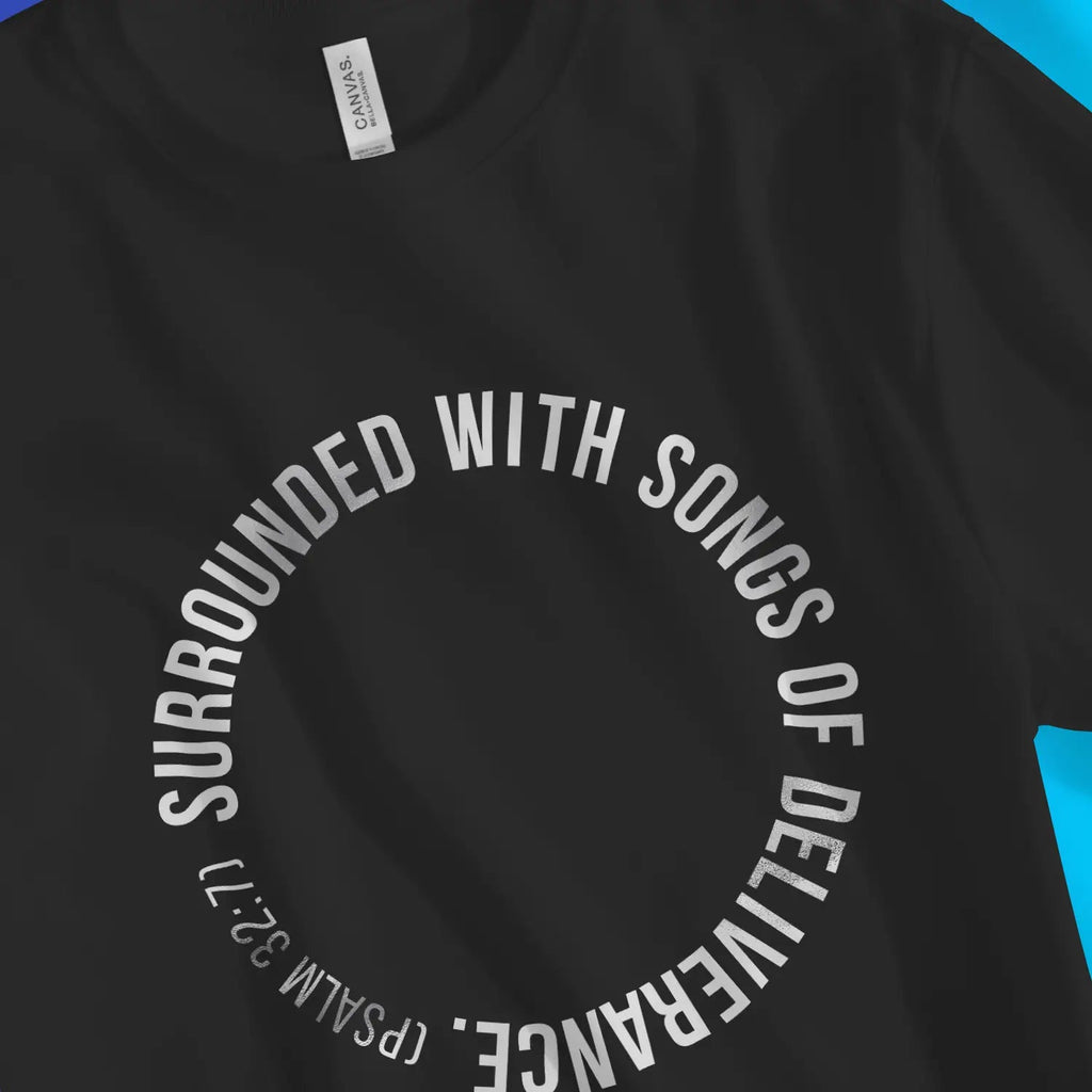 Surrounded (Psalm 32:7) – Unisex Christian T-Shirt designed by 3rd Day Christian Clothing.