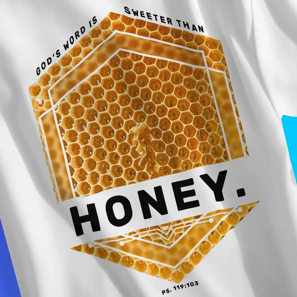 Sweeter Than Honey (Ps. 119:103) – Unisex Christian T-Shirt designed by 3rd Day Christian Clothing.